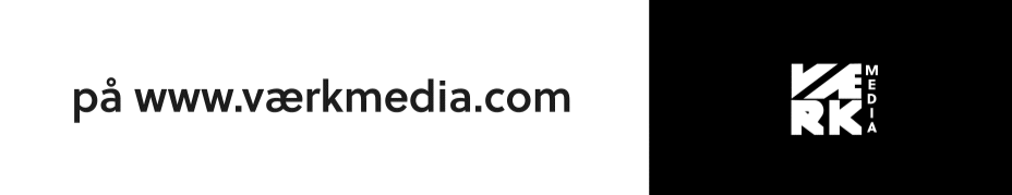 Banner med teksten 'på www.værkmedia.com' og VÆRK Media-logoet i hvidt på sort felt